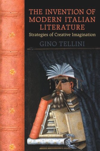 The Invention of Modern Italian Literature: Strategies of Creative Imagination