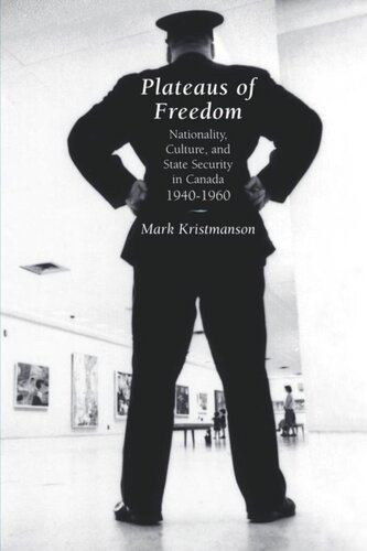 Plateaus of Freedom: Nationality, Culture, and State Security in Canada, 1940-1960