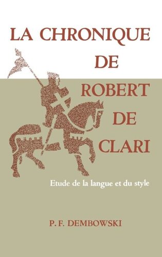 La Chronique de Robert de Clari: Etude de la langue et du style