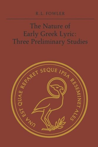 The Nature of Early Greek Lyric: Three Preliminary Studies