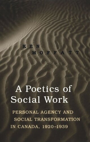 A Poetics of Social Work: Personal Agency and Social Transformation in Canada, 1920-1939