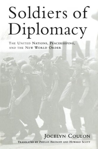 Soldiers of Diplomacy: The United Nations, Peacekeeping, and the New World Order