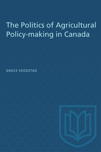 The Politics of Agricultural Policy-making in Canada