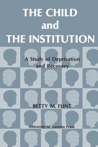 The Child and the Institution: A Study of Deprivation and Recovery
