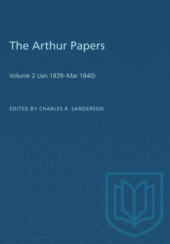 The Arthur Papers: Volume 2 (Jan 1839–Mar 1840)