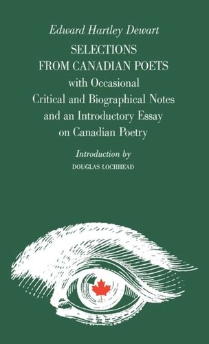 Selections from Canadian Poets: With Occasional Critical and Biographical Notes and an Introductory Essay on Canadian Poetry