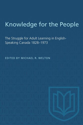 Knowledge for the People: The Struggle for Adult Learning in English-Speaking Canada 1828–1973