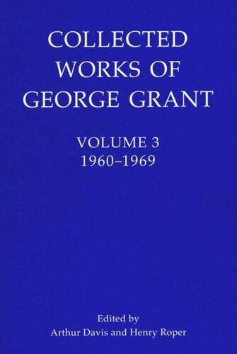 Collected Works of George Grant: Volume 3 (1960-1969)