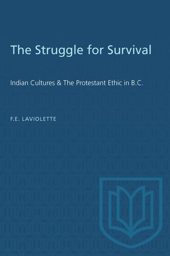 The Struggle for Survival: Indian Cultures & The Protestant Ethic in B.C.