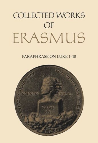 Collected Works of Erasmus: Paraphrase on Luke 1–10, Volume 47