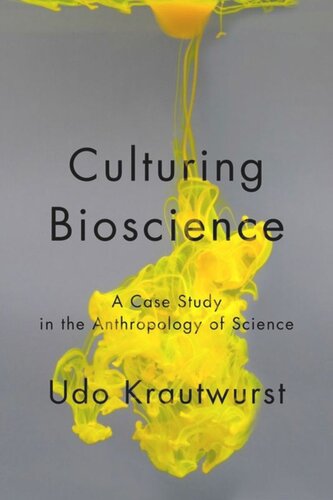 Culturing Bioscience: A Case Study in the Anthropology of Science
