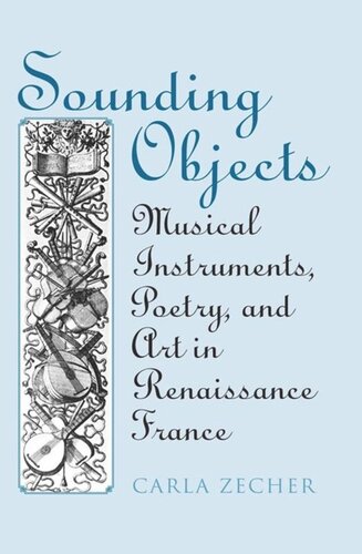 Sounding Objects: Musical Instruments, Poetry, and Art in Renaissance France