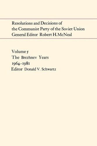 Resolutions and Decisions of the Communist Party of the Soviet Union Volume 5: The Brezhnev Years 1964-1981