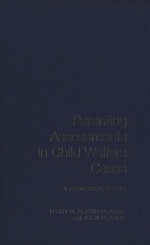 Parenting Assessments in Child Welfare Cases: A Practical Guide