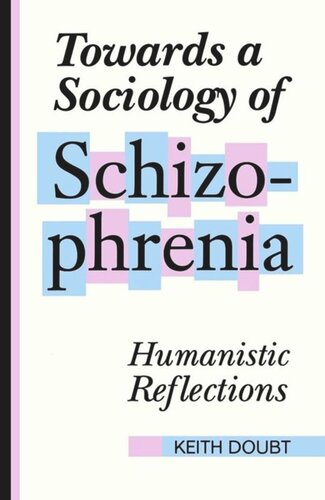 Towards a Sociology of Schizophrenia: Humanistic Reflections