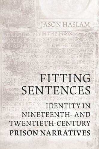 Fitting Sentences: Identity in Nineteenth- and Twentieth-Century Prison Narratives