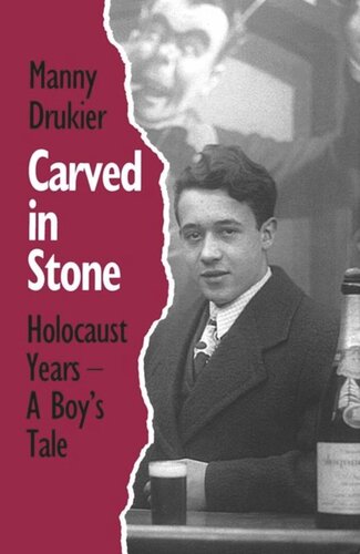Carved in Stone: Holocaust Years - A Boy's Tale