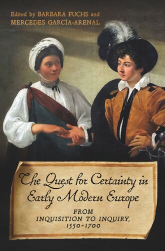 The Quest for Certainty in Early Modern Europe: From Inquisition to Inquiry, 1550–1700