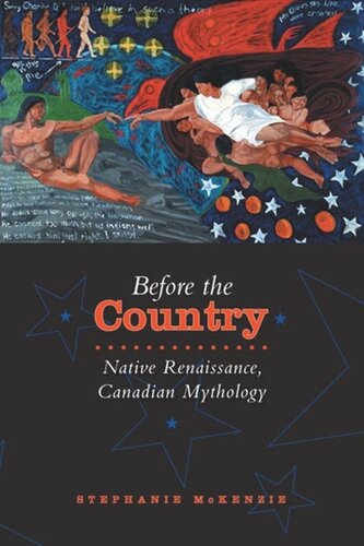 Before the Country: Native Renaissance, Canadian Mythology