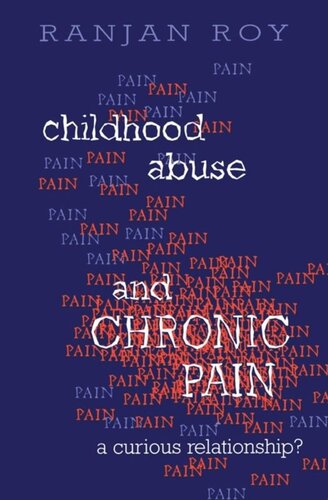 Childhood Abuse and Chronic Pain: A Curious Relationship?