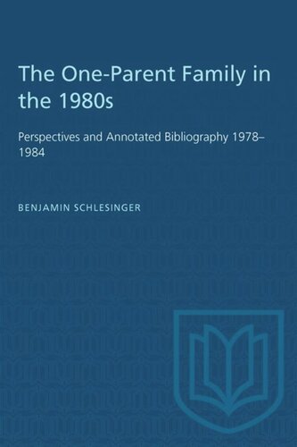 The One-Parent Family in the 1980s: Perspectives and Annotated Bibliography 1978–1984