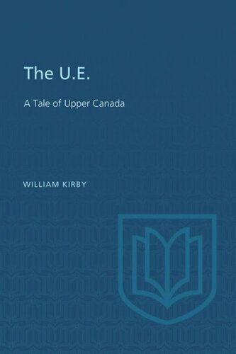The U.E.: A Tale of Upper Canada