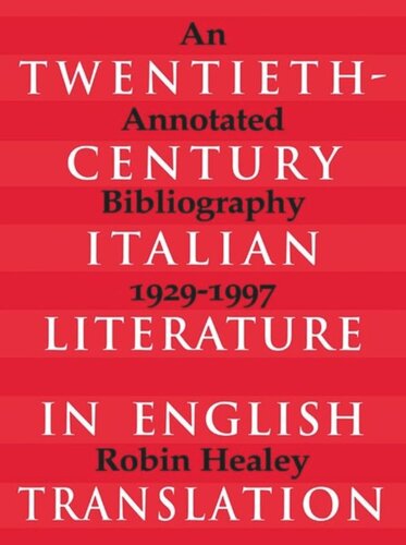Twentieth-Century Italian Literature in English Translation: An Annotated Bibliography, 1929-1997