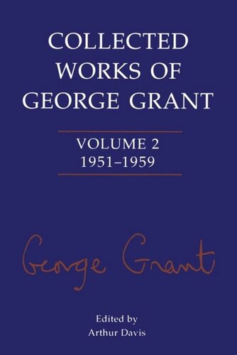 Collected Works of George Grant: Volume 2 (1951-1959)
