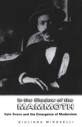In the Shadow of the Mammoth: Italo Svevo and the Emergence of Modernism
