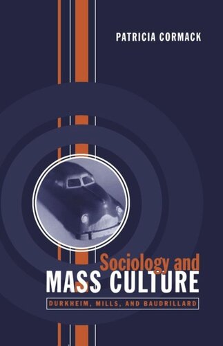 Sociology and Mass Culture: Durkheim, Mills, and Baudrillard