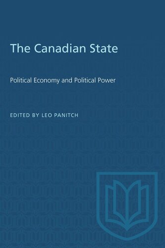 The Canadian State: Political Economy and Political Power