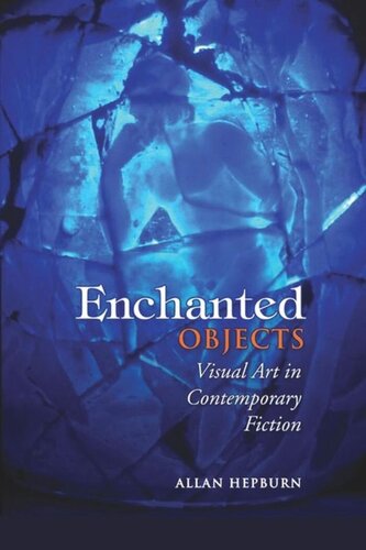 Enchanted Objects: Visual Art in Contemporary Fiction