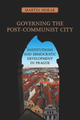 Governing the Post-Communist City: Institutions and Democratic Development in Prague