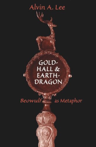 Gold-Hall and Earth-Dragon: 'Beowulf' as Metaphor