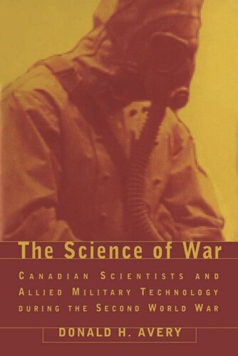 The Science of War: Canadian Scientists and Allied Military Technology during the Second World War