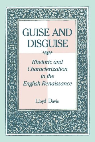 Guise and Disguise: Rhetoric and Characterization in the English Renaissance