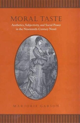 Moral Taste: Aesthetics, Subjectivity, and Social Power in the Nineteenth-Century Novel