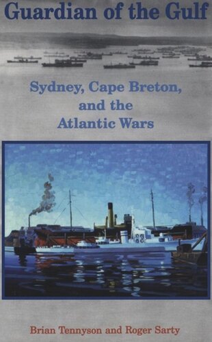 Guardian of the Gulf: Sydney, Cape Breton, and the Atlantic Wars