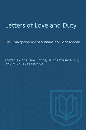 Letters of Love and Duty: The Correspondence of Susanna and John Moodie
