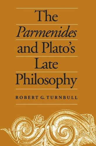 The Parmenides and Plato's Late Philosophy: Translation of and Commentary on the Parmenides with Interpretative Chapters on the Timaeus, the Theaetetus, the Sophist, and the Philebus