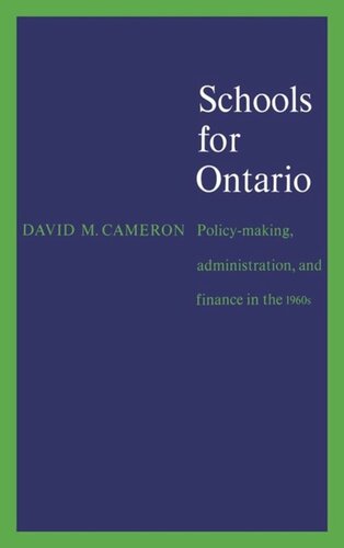 Schools for Ontario: Policy-making, Administration, and Finance in the 1960s