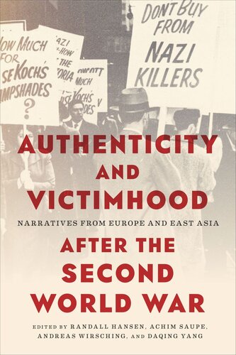 Authenticity and Victimhood after the Second World War: Narratives from Europe and East Asia