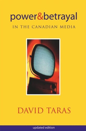 Power and Betrayal in the Canadian Media: Updated Edition