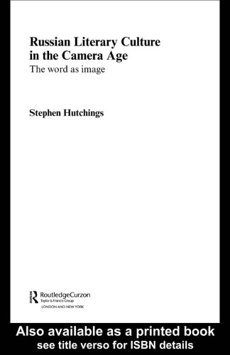 Russian Literary Culture in the Camera Age: The Word as Image 