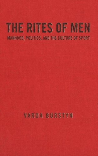 The Rites of Men: Manhood, Politics, and the Culture of Sport