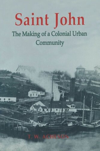 Saint John: The Making of a Colonial Urban Community