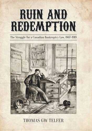 Ruin and Redemption: The Struggle for a Canadian Bankruptcy Law, 1867-1919