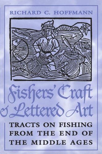 Fishers' Craft and Lettered Art: Tracts on Fishing from the End of the Middle Ages