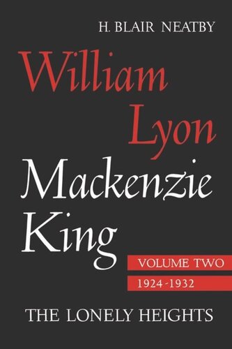 William Lyon Mackenzie King, Volume II, 1924-1932: The Lonely Heights