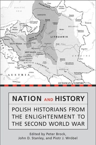 Nation and History: Polish Historians from the Enlightenment to the Second World War